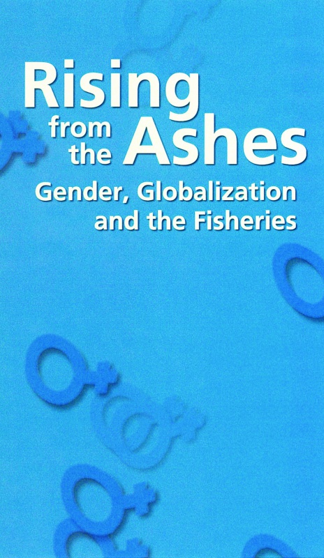 Rising From the Ashes: Gender, Globalization and the Fisheries